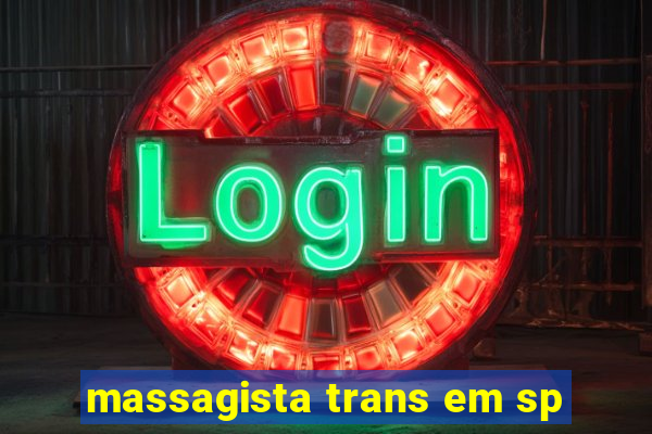 massagista trans em sp